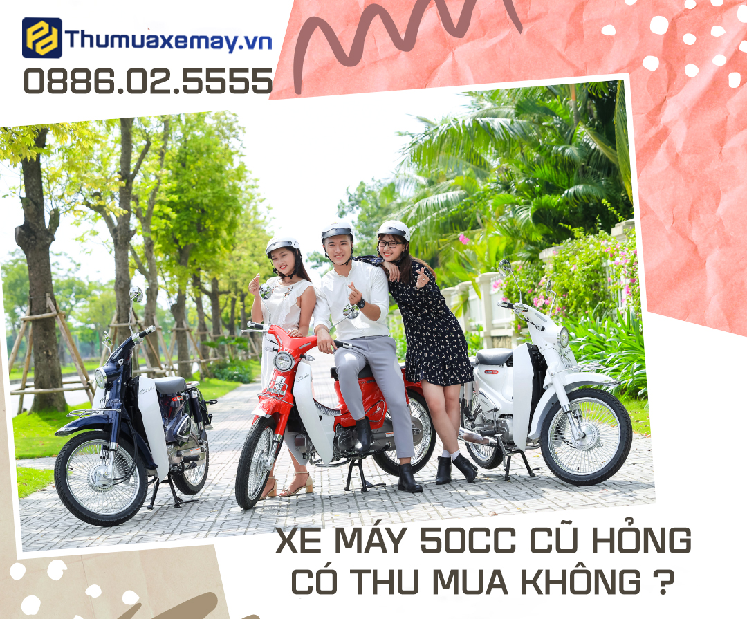 Xe máy 50cc hư hỏng có thu không? Giải đáp chi tiết cho người thanh lý xe máy 50cc hư hỏng